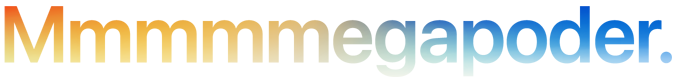 Titular "Mmmmmegapoder." escrito con 5 letras M, color degradado de naranja a azul